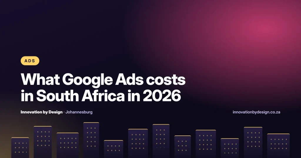 What Google Ads costs in South Africa in 2026, a guide by Innovation by Design