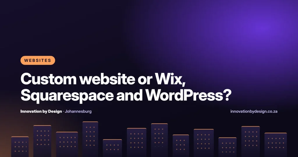 Custom website or Wix, Squarespace and WordPress?, Innovation by Design