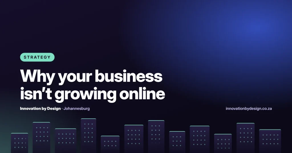 Why your business isn’t growing online, Innovation by Design