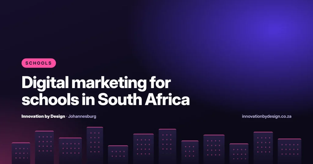 Digital marketing for schools in South Africa, Innovation by Design