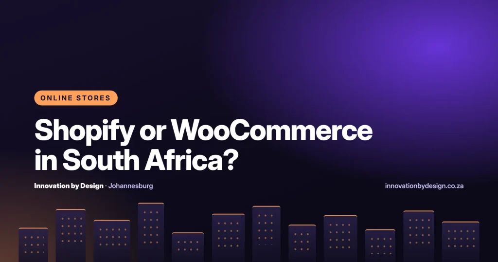 Shopify or WooCommerce in South Africa? Innovation by Design